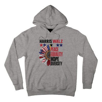 Patriotic Harris Walz Peace Love Equality Hope Diversity Tall Hoodie