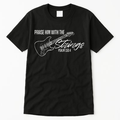 Praise Him With The Strings Christian Guitar God Worship Tall T-Shirt