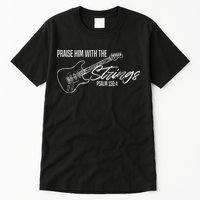 Praise Him With The Strings Christian Guitar God Worship Tall T-Shirt