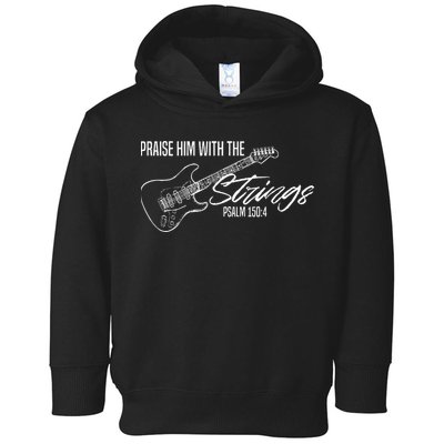 Praise Him With The Strings Christian Guitar God Worship Toddler Hoodie