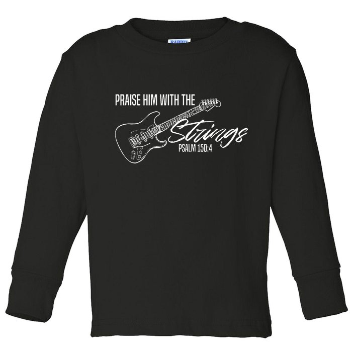 Praise Him With The Strings Christian Guitar God Worship Toddler Long Sleeve Shirt