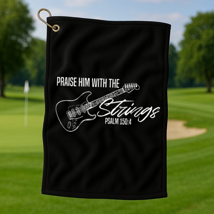Praise Him With The Strings Christian Guitar God Worship Golf Towel