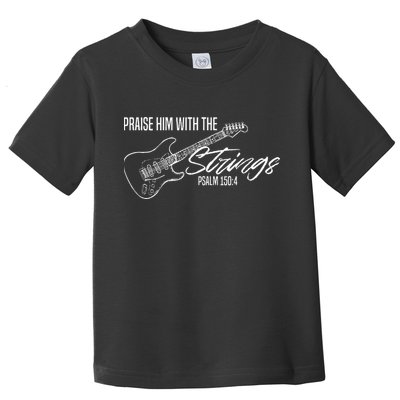 Praise Him With The Strings Christian Guitar God Worship Toddler T-Shirt