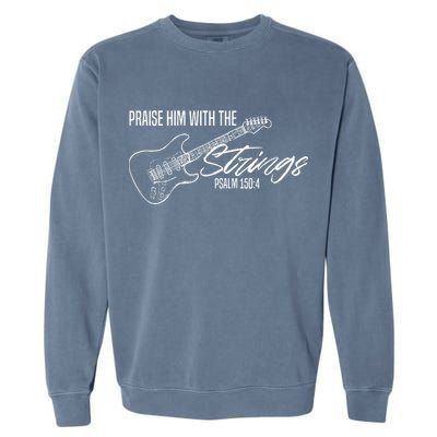Praise Him With The Strings Christian Guitar God Worship Garment-Dyed Sweatshirt