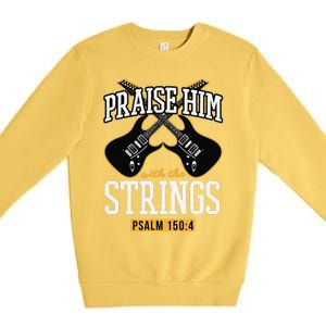 Praise Him With The Strings Guitar Christian Gift Premium Crewneck Sweatshirt