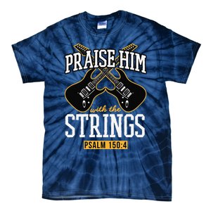 Praise Him With The Strings Guitar Christian Gift Tie-Dye T-Shirt