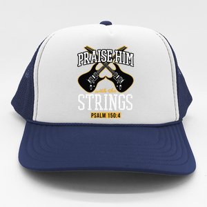 Praise Him With The Strings Guitar Christian Gift Trucker Hat