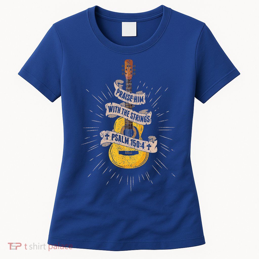 Praise Him With The Strings Jesus Acoustic Guitar Christian Womens T-Shirt