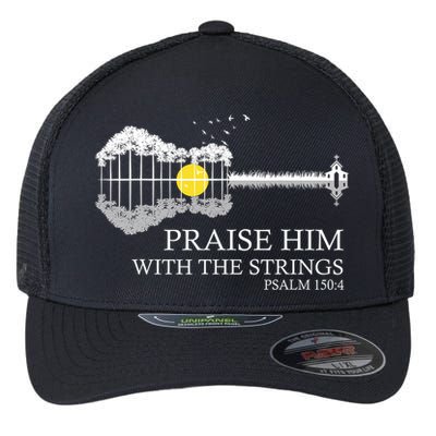 Praise Him With The Strings Christian Guitar Player Flexfit Unipanel Trucker Cap
