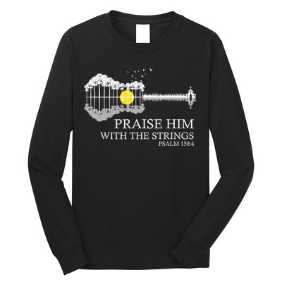 Praise Him With The Strings Christian Guitar Player Long Sleeve Shirt