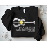 Praise Him With The Strings Christian Guitar Player Sweatshirt
