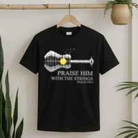 Praise Him With The Strings Christian Guitar Player T-Shirt