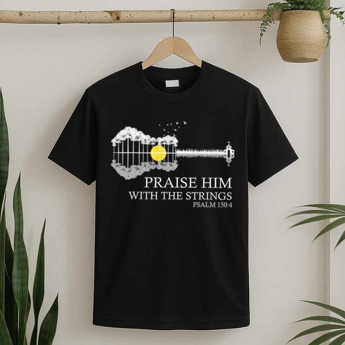 Praise Him With The Strings Christian Guitar Player T-Shirt