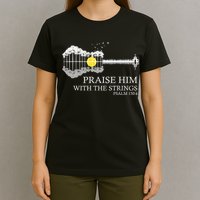 Praise Him With The Strings Christian Guitar Player T-Shirt
