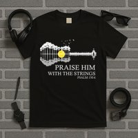 Praise Him With The Strings Christian Guitar Player T-Shirt