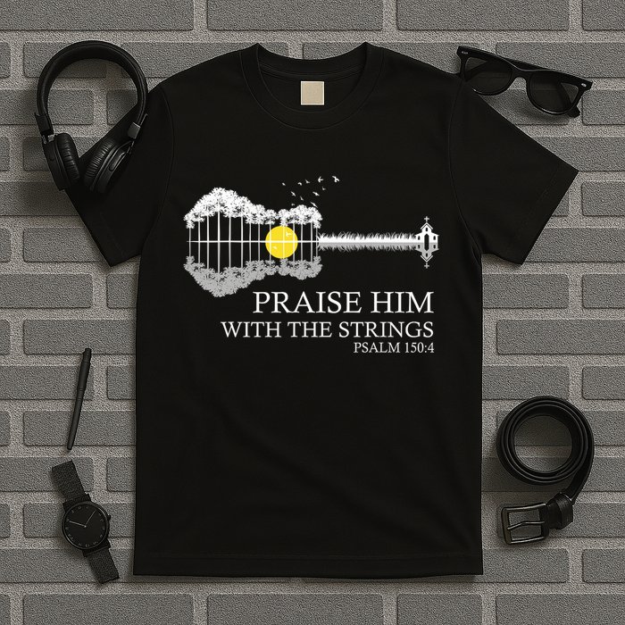 Praise Him With The Strings Christian Guitar Player T-Shirt