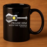 Praise Him With The Strings Christian Guitar Player 11oz C Handle Ceramic Mug