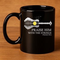 Praise Him With The Strings Christian Guitar Player 11oz C Handle Ceramic Mug