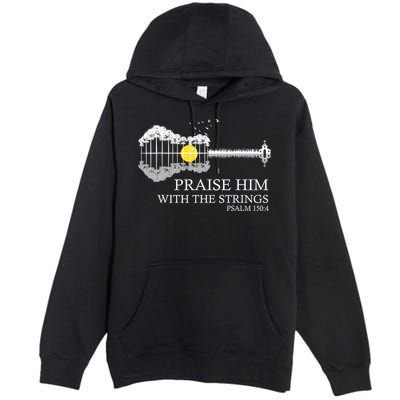 Praise Him With The Strings Christian Guitar Player Premium Pullover Hoodie