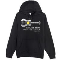 Praise Him With The Strings Christian Guitar Player Premium Pullover Hoodie