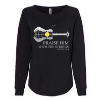 Praise Him With The Strings Christian Guitar Player Womens California Wash Sweatshirt