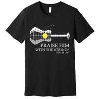Praise Him With The Strings Christian Guitar Player Premium T-Shirt