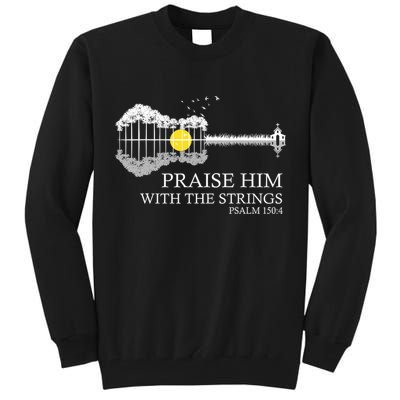 Praise Him With The Strings Christian Guitar Player Tall Sweatshirt