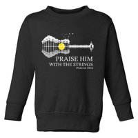 Praise Him With The Strings Christian Guitar Player Toddler Sweatshirt