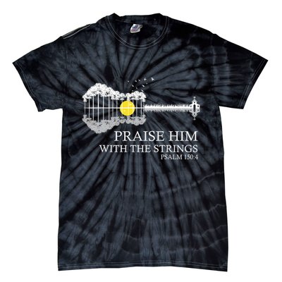 Praise Him With The Strings Christian Guitar Player Tie-Dye T-Shirt