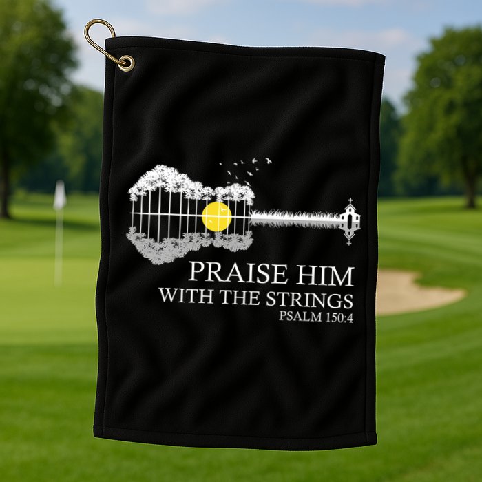 Praise Him With The Strings Christian Guitar Player Golf Towel