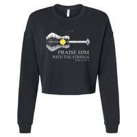 Praise Him With The Strings Christian Guitar Player Cropped Pullover Crew