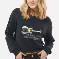 Praise Him With The Strings Christian Guitar Player Cropped Pullover Crew