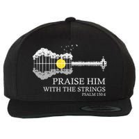 Praise Him With The Strings Christian Guitar Player Wool Snapback Cap