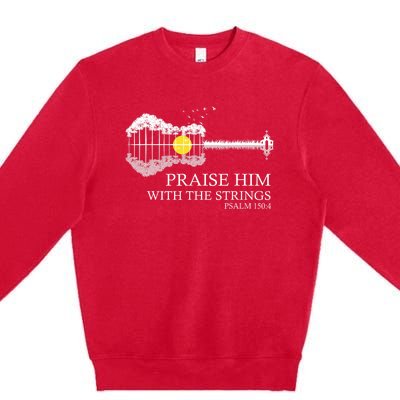 Praise Him With The Strings Christian Guitar Player Premium Crewneck Sweatshirt