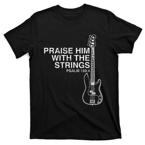 Praise Him With Christian Bassist Distressed Design T-Shirt