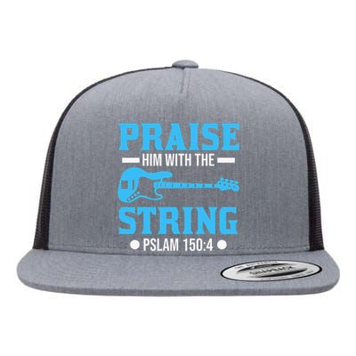 Praise Him with the Strings Christian for Guitar Player Flat Bill Trucker Hat