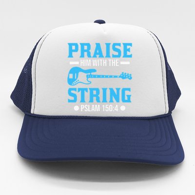 Praise Him with the Strings Christian for Guitar Player Trucker Hat