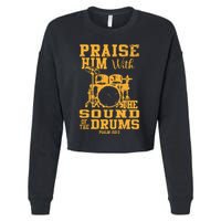 Praise Him With The Sound Of The Drums Psalm 150;3 Christian Cropped Pullover Crew