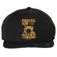 Praise Him With The Sound Of The Drums Psalm 150;3 Christian Wool Snapback Cap