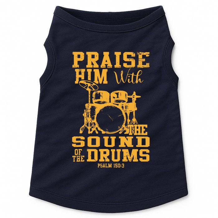 Praise Him With The Sound Of The Drums Psalm 150;3 Christian Doggie Tank