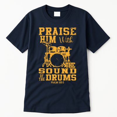 Praise Him With The Sound Of The Drums Psalm 150;3 Christian Tall T-Shirt