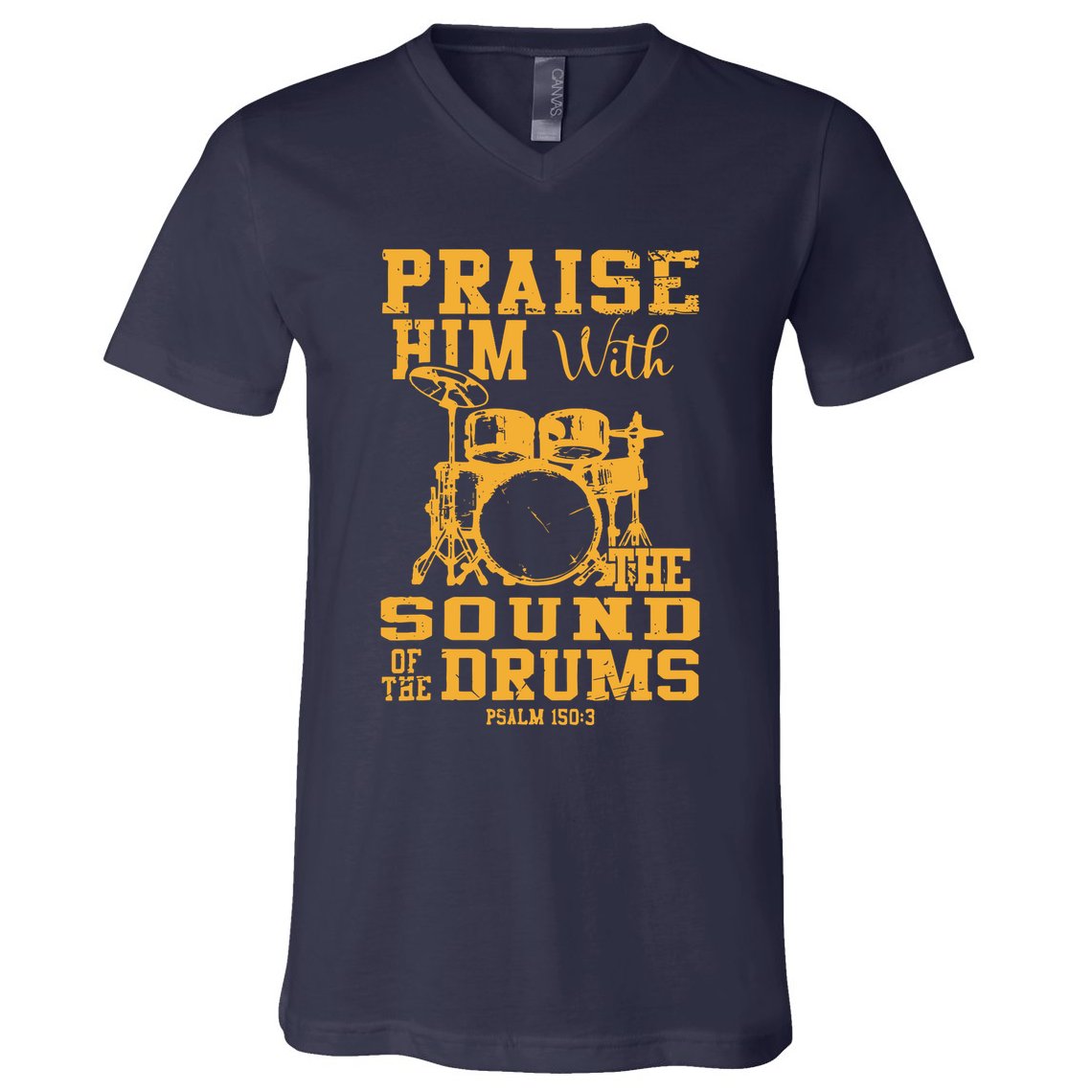 Praise Him With The Sound Of The Drums Psalm 150;3 Christian V-Neck T-Shirt