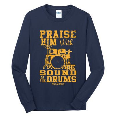 Praise Him With The Sound Of The Drums Psalm 150;3 Christian Tall Long Sleeve T-Shirt