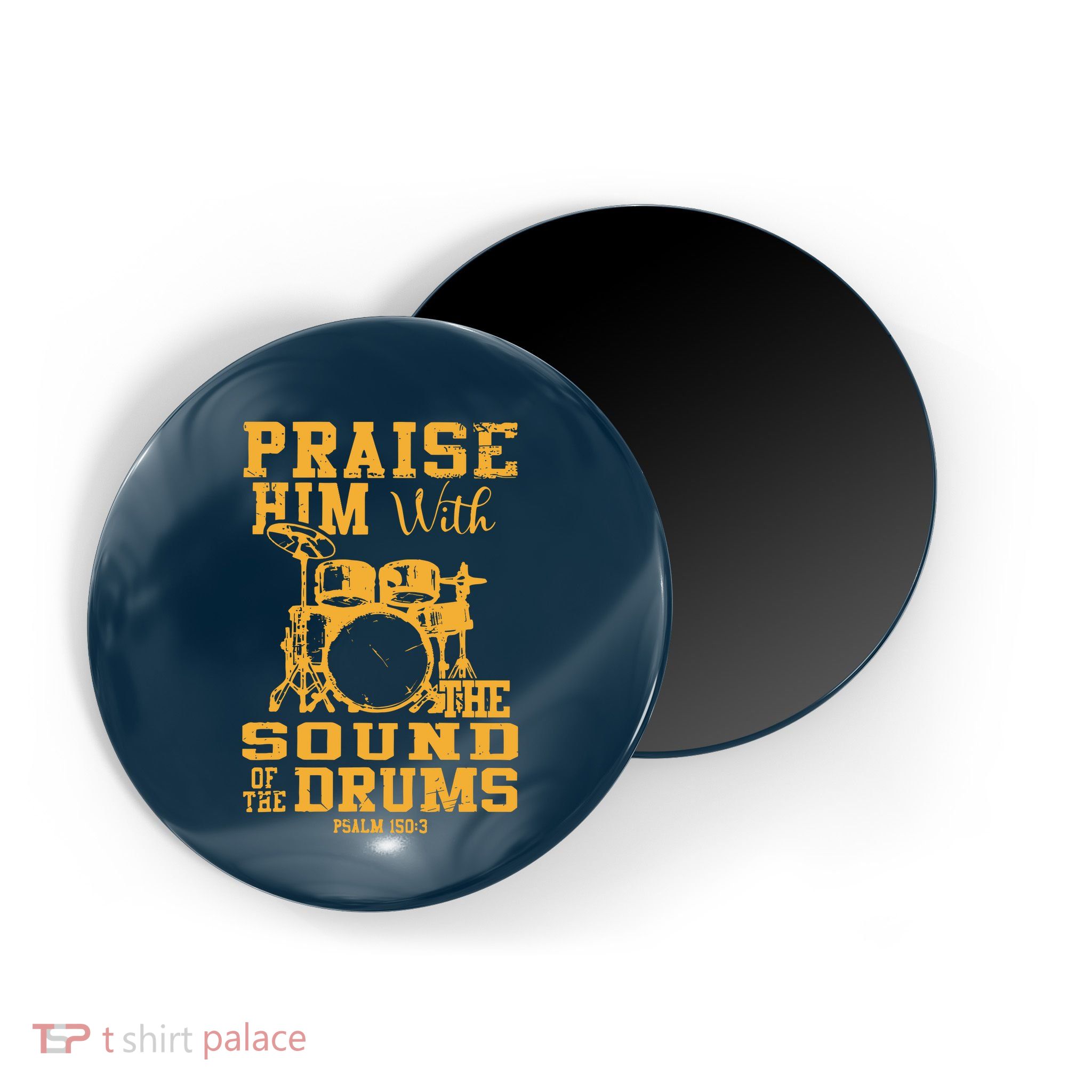 Praise Him With The Sound Of The Drums Psalm 150;3 Christian Magnet