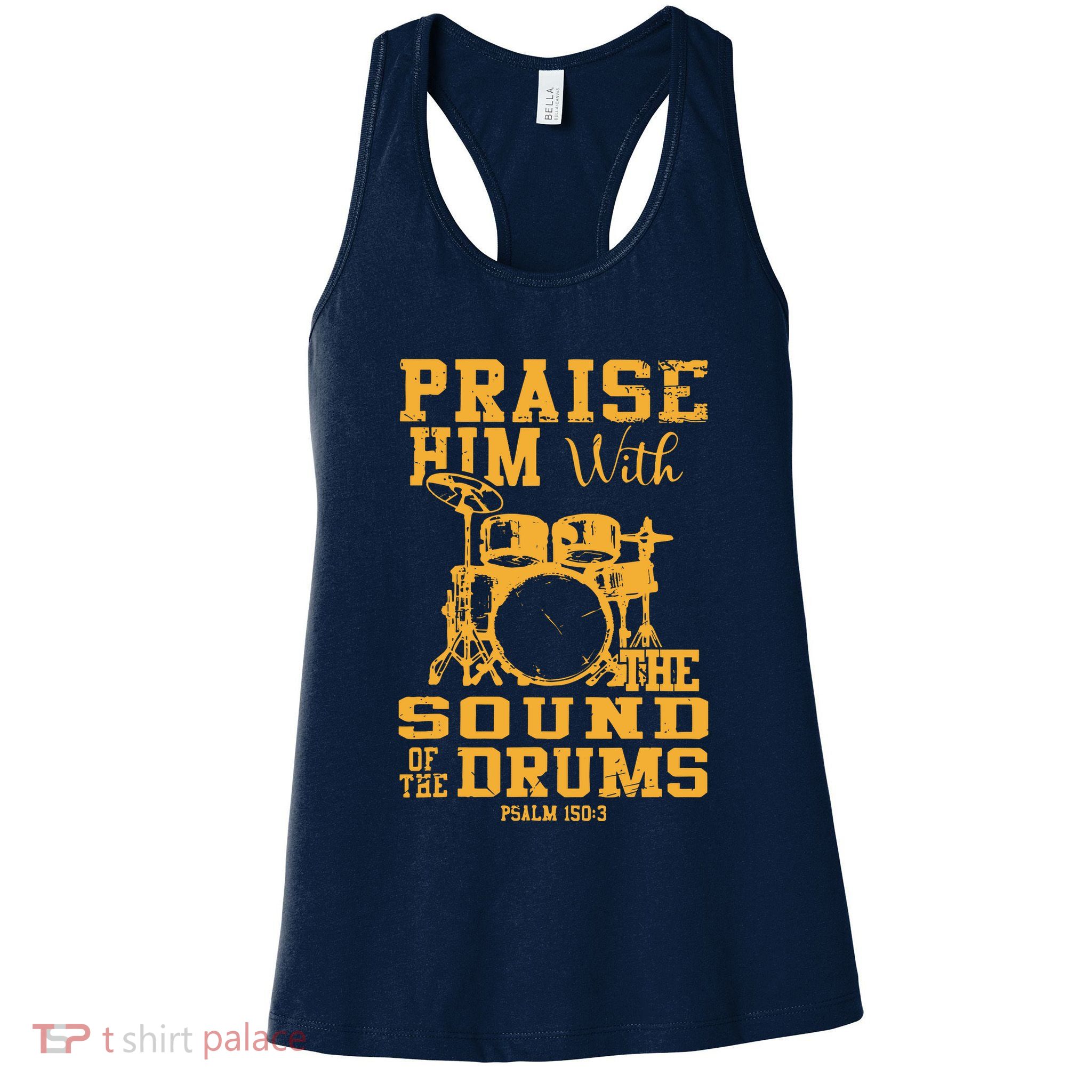 Praise Him With The Sound Of The Drums Psalm 150;3 Christian Womens Tank Top