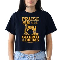 Praise Him With The Sound Of The Drums Psalm 150;3 Christian Crop Top