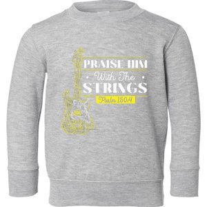 Praise Him With The Strings Bass Guitar Christian Guitarist Toddler Sweatshirt