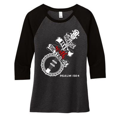 Praise Him With The Strings Women's Tri-Blend 3/4-Sleeve Raglan Shirt