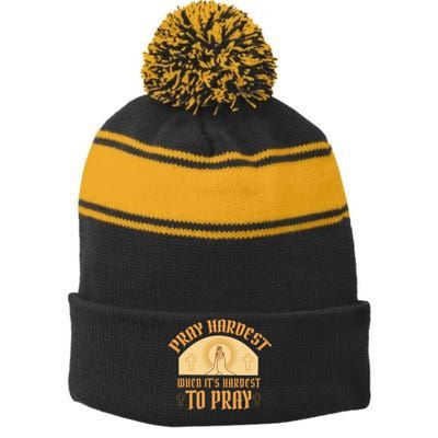 Pray Hardest When It's Hardest To Pray Stripe Pom Pom Beanie