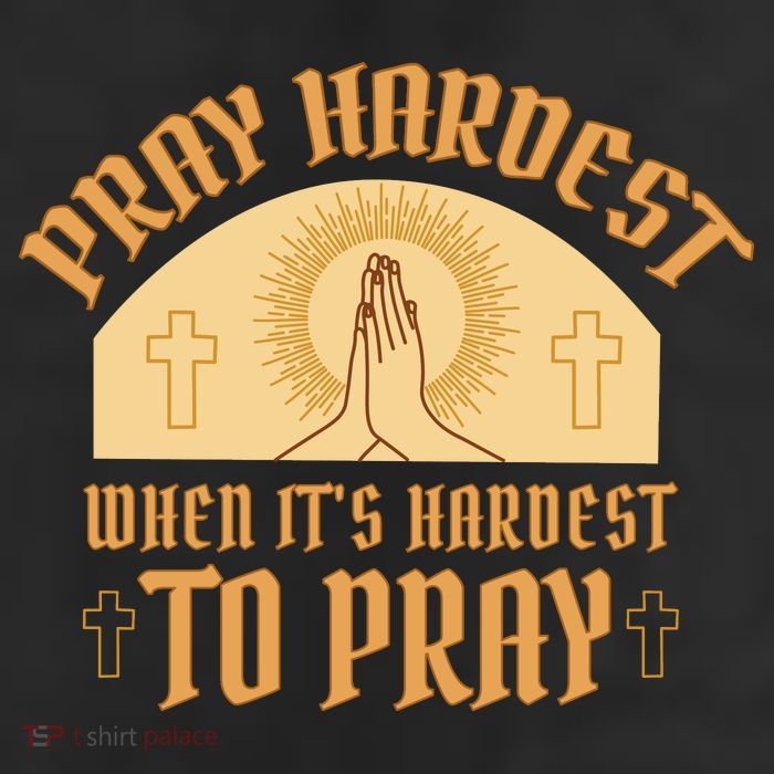 Pray Hardest When It's Hardest To Pray Cool Comfort Performance Bucket Hat